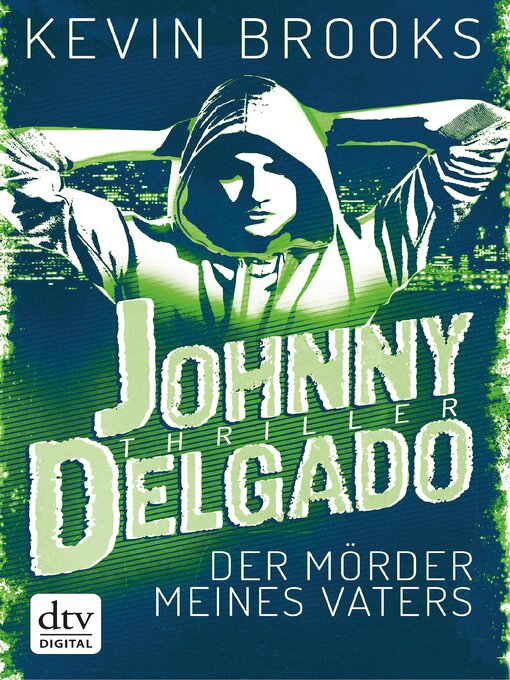 Title details for Johnny Delgado--Der Mörder meines Vaters by Kevin Brooks - Available